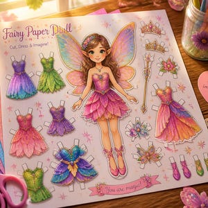 May include: A fairy paper doll set featuring a central fairy figure with iridescent wings, surrounded by various colourful dresses, crowns, a wand, and accessories. The sheet includes the text Fairy Paper Doll, Cut, Dress & Imagine!, and You are magic!