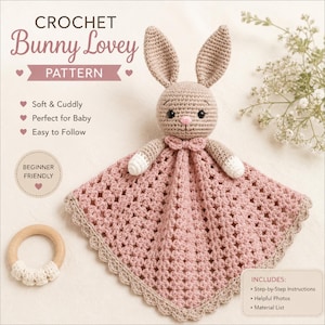 May include: A crochet pattern for a Bunny Lovey. The image shows a finished bunny lovey in pink and tan, with a matching wooden teething ring. The pattern is labeled "Beginner Friendly" and includes step-by-step instructions, helpful photos, and a material list.