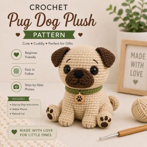 May include: A crochet pug dog plush with tan yarn body, dark brown ears and muzzle, and black eyes. It wears a green collar with a round wooden tag featuring a black paw print. Text includes Crochet Pug Dog Plush Pattern, Beginner Friendly, and Made With Love.