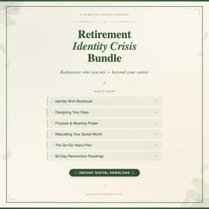 Peut inclure: Un ensemble de produits numériques intitulé Retirement Identity Crisis Bundle avec le sous-titre Rediscover who you are beyond your career. Il liste six composants : Identity Shift Workbook, Designing Your Days, Purpose & Meaning Finder, Rebuilding Your Social World, The Go-Go Years Plan et 90-Day Reinvention Roadmap.