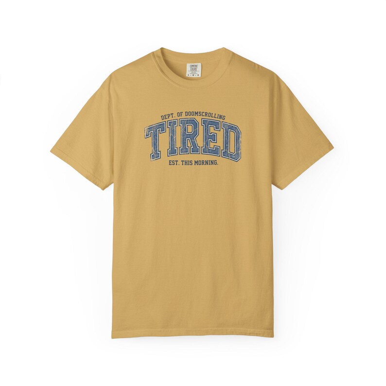 Tired Dept. of Doomscrolling Varsity Tee, Sarcastic Gen Z Humor Shirt Mustard