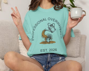 Professional Overwaterer Tee, Funny Plant Mom Comfort Colors Shirt, Gardener Gift Her, Cottagecore Plant Lover Women
