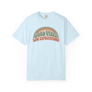 Retro Rainbow Good Vibes Low Expectations Shirt, Sarcastic Graphic Tee Chambray