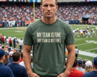 Camiseta "My Team Is Fine", camiseta sarcástica para aficionados al fútbol, algodón teñido en prenda de Comfort Colors.