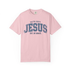 Comfort Colors Jesus T-Shirt, Retro Faith Dept. Est. By Grace Tee Blossom
