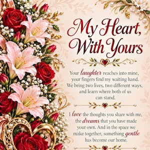 Op de afbeelding: Een decoratieve kaart met de tekst My Heart, With Yours en een gedicht. Het ontwerp bevat een rand van rode rozen, roze lelies, witte gipskruid en gouden filigraanaccenten. Een opvallend gouden hartvormig frame bevindt zich linksonder.