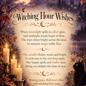 May include: A decorative print titled Witching Hour Wishes featuring a full moon, autumn leaves, a black cat, and three lit candles on ornate holders. The text includes a poem about moonlight, stars, and magic, ending with a Halloween greeting.