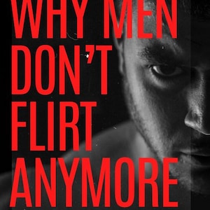 Peut inclure: Couverture de livre avec le titre "WHY MEN DON'T FLIRT ANYMORE" en grandes lettres rouges. Le nom de l'auteur, Kostas Krs, est en haut. Une image en noir et blanc du visage d'un homme est en arrière-plan.