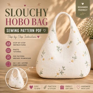 May include: A slouchy hobo bag sewing pattern PDF featuring text that reads SLOUCHY HOBO BAG SEWING PATTERN PDF, BEGINNER FRIENDLY, STEP-BY-STEP INSTRUCTIONS, PHOTO TUTORIAL, PDF PATTERN INSTANT DOWNLOAD, A4, A0, LETTER SIZES INCLUDED.