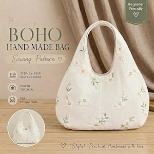 May include: A cream-coloured hobo bag featuring a delicate floral pattern with white daisies and green leaves. The text reads BOHO HAND MADE BAG Sewing Pattern, Beginner Friendly, Step-by-step instructions, Photo tutorial, and PDF download.