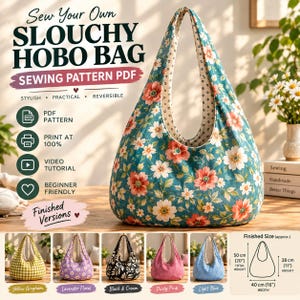 May include: A slouchy hobo bag sewing pattern PDF featuring a teal floral fabric with pink and white flowers. The image displays text including Sew Your Own Slouchy Hobo Bag, PDF Pattern, and finished size dimensions of 20 inches by 11 inches by 16 inches.