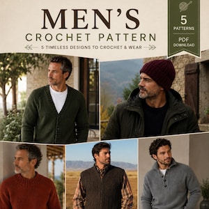 May include: A digital PDF download featuring 5 crochet patterns for garments. The cover displays text reading MEN'S CROCHET PATTERN and 5 PATTERNS PDF DOWNLOAD, alongside images of a green cardigan, a maroon beanie, a rust sweater, a brown vest, and a gray sweater.