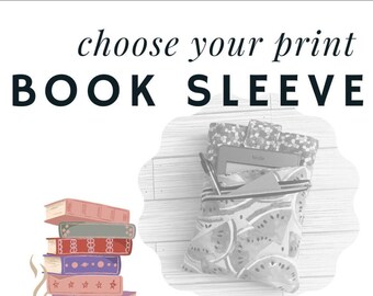 SMALL Choose Your print Book Sleeve - book protector gift for reader kindle ereader