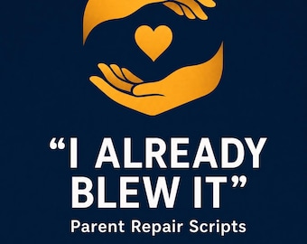 Parent Repair Scripts | What to Say After Yelling | Apology Guide for Parents | Reconnect With Teen | Communication Scripts | Equipt Method