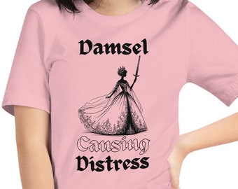 Damsel Causing Distress Fantasy Princess Unisex t-shirt