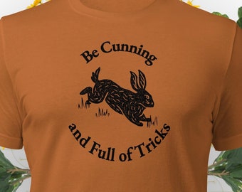 Watership Down Quote Be Cunning Unisex t-shirt