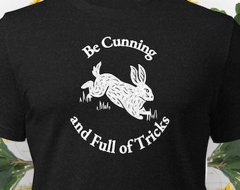 Watership Down Quote Be Cunning White text ver. Unisex t-shirt