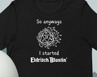 Started Eldritch Blasting Warlock DnD Unisex t-shirt