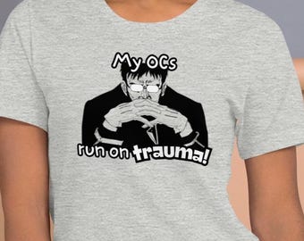 My OCs Run on Trauma - Neon Genesis Evangelion Meme Unisex t-shirt