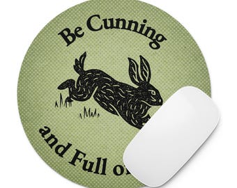 Watership Down Quote Be Cunning Round mouse pad