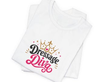 Dressage Diva T-Shirt | Equestrian Rider Apparel | Horse Lover Tee