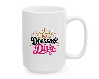 Dressage Diva Coffee Mug | Equestrian Rider Cup | Horse Lover Gift
