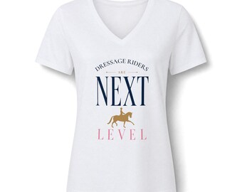 Dressage Riders Next Level T-Shirt | Equestrian Horse Riding Tee