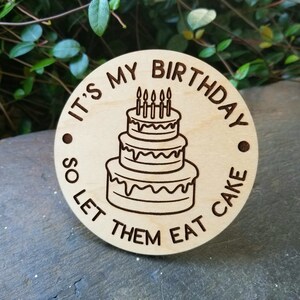 Let Them Eat Cake Birthday Badge