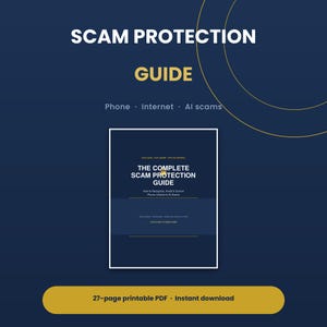 May include: A navy blue graphic with the words "SCAM PROTECTION GUIDE" in white and yellow. The guide covers phone, internet, and AI scams. A 27-page printable PDF is available for instant download.