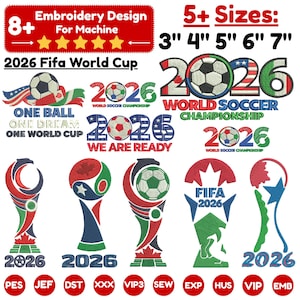May include: A collection of machine embroidery designs featuring 2026 Fifa World Cup themes, soccer balls, and trophy graphics. Text includes 2026 Fifa World Cup, One Ball One Dream One World Cup, We Are Ready, and World Soccer Championship. Sizes 3" to 7".