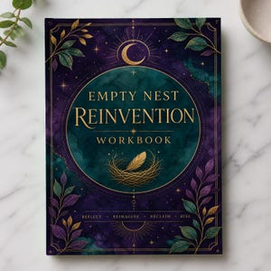 Empty Nest Reinvention Workbook, Personal Growth Journal, Mindset Transformation Guide (Digital Download)