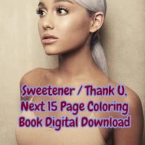 Puede incluir: Un libro para colorear de descarga digital con una foto de una mujer y el texto "Sweetener / Thank U. Next 15 Page Coloring Book Digital Download". La mujer tiene la piel clara y el pelo plateado.