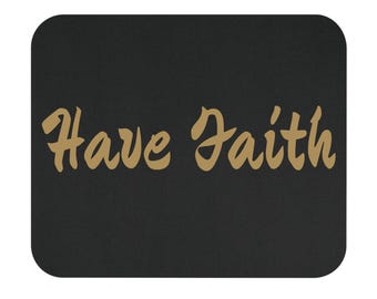 Tappetino per mouse "Have Faith" / Tappetino da scrivania motivazionale, tipografia corsiva