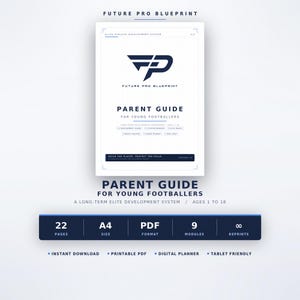 Peut inclure: Un document blanc intitulé "Future Pro Blueprint" avec le texte "Parent Guide for Young Footballers". Le document présente un système de développement d'élite à long terme pour les âges de 1 à 18 ans. Il comprend 22 pages, format A4, format PDF et 9 modules.
