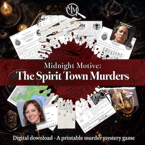 May include: A digital murder mystery game titled Midnight Motive: The Spirit Town Murders, featuring a collection of printable evidence documents, maps, suspect photographs, and forensic reports splattered with red ink resembling blood stains.