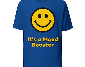 It’s a Mood Booster T-Shirt! Choose from 7 colours.