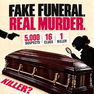 Pode incluir: Um caixão de madeira escura com ferragens de metal dourado sob o texto FAKE FUNERAL. REAL MURDER. e 5,000 SUSPECTS 16 CLUES 1 KILLER. É visível a silhueta de uma mão segurando uma arma e a silhueta de uma pessoa com uma lupa.