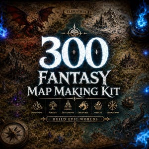 May include: A digital fantasy map making kit featuring the text 300 FANTASY MAP MAKING KIT and BUILD EPIC WORLDS. The background displays a detailed illustrated map with mountains, forests, settlements, creatures, objects, and decorations.