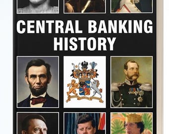 Central Banking History: Enslavement of Mankind Analysis (4th Edition)