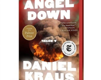 Angel Down Novel by Daniel Kraus: National Bestseller, Pulitzer Prize Winner