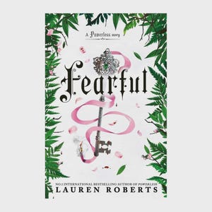 May include: The book cover for Fearful, a Powerless story by Lauren Roberts, features a central ornate silver key with a green gem, wrapped in a pink ribbon, surrounded by green fern leaves on a white background with scattered pink petals.