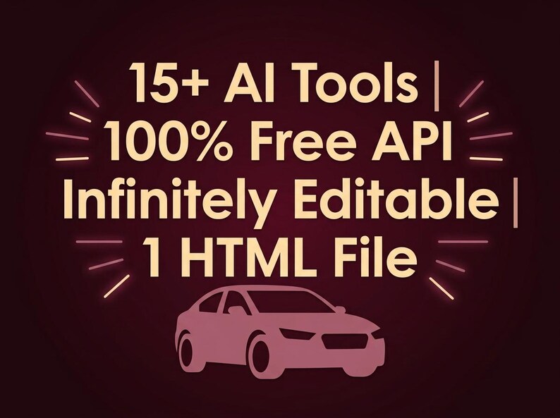 May include: A dark maroon graphic featuring light yellow text that reads 15+ AI Tools | 100% Free API | Infinitely Editable | 1 HTML File. Below the text is a simple, solid light pink silhouette of a sedan car, centered on the dark background.