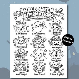 May include: A black and white Halloween coloring page titled Halloween Affirmations with the text Color, Smile, Believe in Yourself. It features twelve cute illustrations including a pumpkin, ghost, cat, bat, witch, candy bucket, mummy, moon, monster, haunted house, spider, and skeleton.