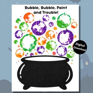 May include: A white print featuring a black cauldron at the bottom with colorful orange, purple, and green painted bubble circles rising above it. The text at the top reads Bubble, Bubble, Paint and Trouble! and a black circle says Digital Download.
