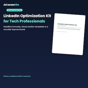 May include: A digital document titled LinkedIn Optimization Kit for Tech Professionals featuring headline formulas, About section templates, and a recruiter keyword bank. The dark blue background displays the text AICareerKits and Instant Download.