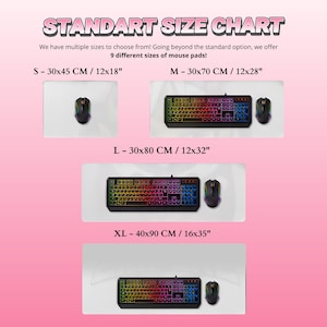 May include: A mouse pad size chart with the text STANDART SIZE CHART. It displays four sizes: S at 30x45 cm / 12x18 inches, M at 30x70 cm / 12x28 inches, L at 30x80 cm / 12x32 inches, and XL at 40x90 cm / 16x35 inches with keyboards and mice.