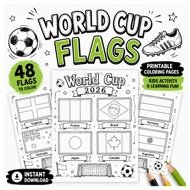 May include: A set of printable coloring pages titled WORLD CUP FLAGS featuring 48 flags to color. The pages include line art of soccer balls, a cleat, and a goal, with specific country flags like France, Brazil, Japan, Canada, and Argentina.
