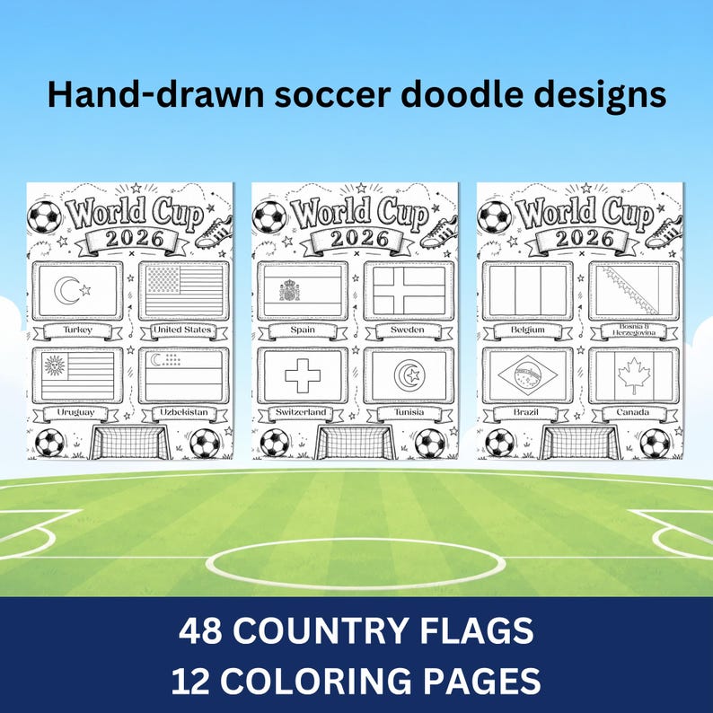 May include: Three black and white coloring pages featuring hand-drawn soccer doodle designs for the World Cup 2026. Each page displays four national flags with country names, soccer balls, and goal nets. The set includes 48 country flags total.