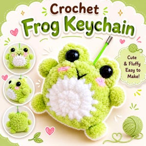 May include: A light green, fluffy, round crochet frog keychain with large black eyes, a white belly, and pink cheeks. The image includes text reading Crochet Frog Keychain and Cute & Fluffy Easy to Make, along with a small green yarn ball.