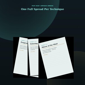 May include: A print-ready companion workbook featuring three white pages with black text and orange accents. The pages display techniques titled Program, Entering, and Mirror of the Mind, each including a section for field notes and lined spaces.